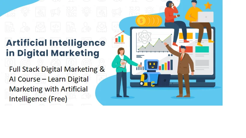 Full Stack Digital Marketing & AI Course – Learn Digital Marketing with Artificial Intelligence (Free)